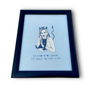 5/$100 SALE -Melodie Perrault Framed Art "No Need to Worry My Pu$$y has 9 Lives"